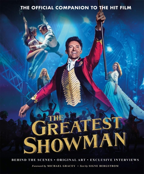 The Greatest Showman - The Official Companion to the Hit Film: Behind the  Scenes. Original Art. Exclusive Interviews.: Bergstrom, Signe:  9781788701549: Amazon.com: Books